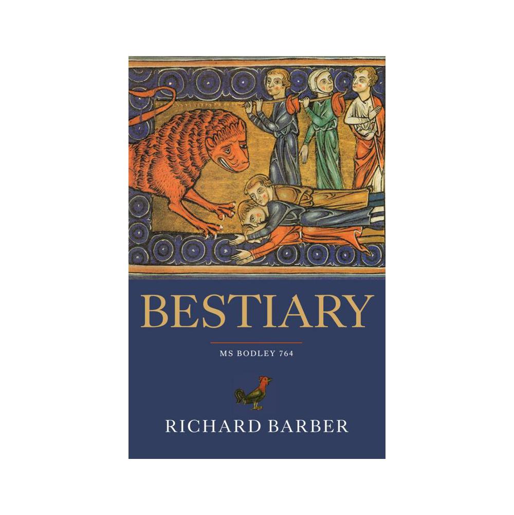 Barber, Richard, Bestiary: Being an English Version of the Bodleian Library, Oxford, MS Bodley 764 (Revised), 9780851157535, Boydell Press, 1992, Social Science, Books, 367963